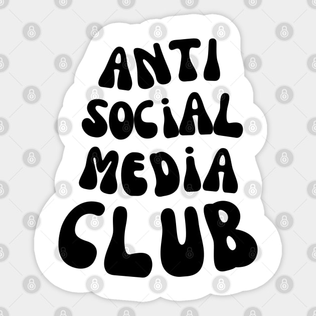 FUNNY ANTI SOCIAL MEDIA CLUB Sticker by apparel.tolove@gmail.com
